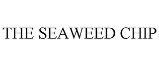 THE SEAWEED CHIP