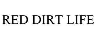 RED DIRT LIFE