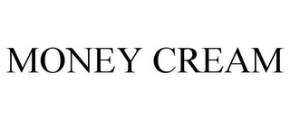 MONEY CREAM