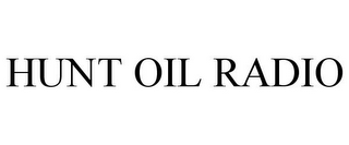 HUNT OIL RADIO