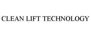 CLEAN LIFT TECHNOLOGY