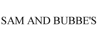 SAM AND BUBBE'S