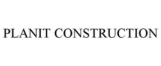 PLANIT CONSTRUCTION