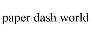 PAPER DASH WORLD