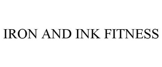 IRON AND INK FITNESS