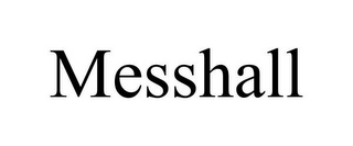 MESSHALL