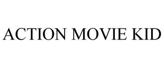 ACTION MOVIE KID