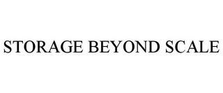 STORAGE BEYOND SCALE