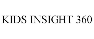 KIDS INSIGHT 360