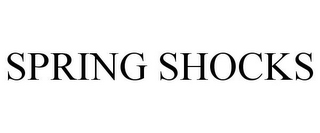 SPRING SHOCKS