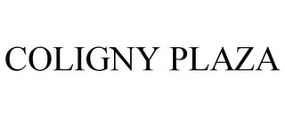 COLIGNY PLAZA