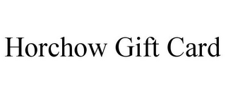 HORCHOW GIFT CARD