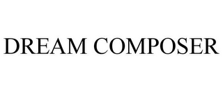 DREAM COMPOSER