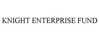 KNIGHT ENTERPRISE FUND
