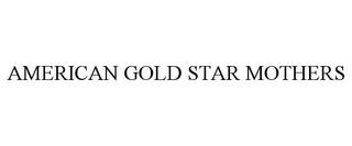 AMERICAN GOLD STAR MOTHERS