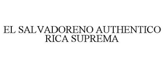 EL SALVADORENO AUTHENTICO RICA SUPREMA