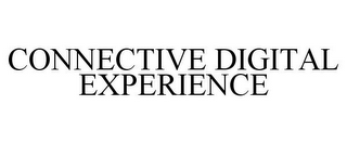 CONNECTIVE DIGITAL EXPERIENCE