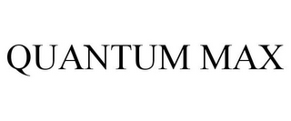 QUANTUM MAX
