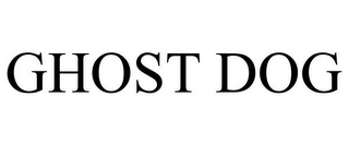 GHOST DOG