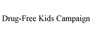 DRUG-FREE KIDS CAMPAIGN