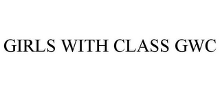 GIRLS WITH CLASS GWC