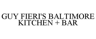 GUY FIERI'S BALTIMORE KITCHEN + BAR