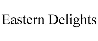 EASTERN DELIGHTS