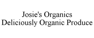 JOSIE'S ORGANICS DELICIOUSLY ORGANIC PRODUCE