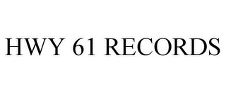 HWY 61 RECORDS
