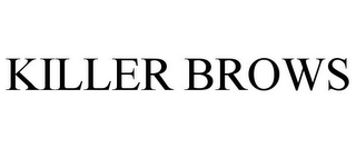 KILLER BROWS