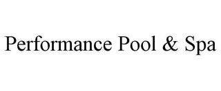 PERFORMANCE POOL & SPA