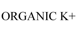 ORGANIC K+