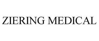 ZIERING MEDICAL