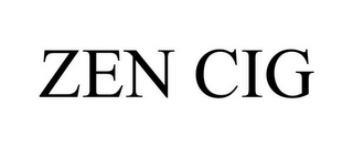 ZEN CIG