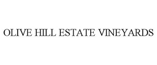 OLIVE HILL ESTATE VINEYARDS