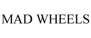 MAD WHEELS