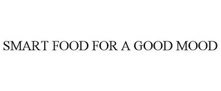 SMART FOOD FOR A GOOD MOOD