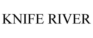 KNIFE RIVER