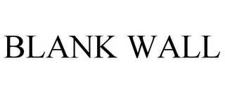 BLANK WALL