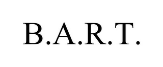 B.A.R.T.
