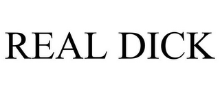 REAL DICK