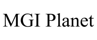 MGI PLANET