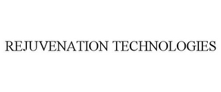 REJUVENATION TECHNOLOGIES