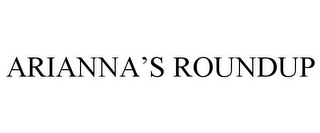 ARIANNA'S ROUNDUP