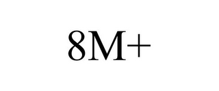 8M+