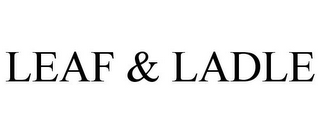 LEAF & LADLE