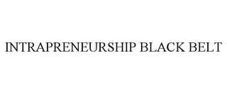 INTRAPRENEURSHIP BLACK BELT