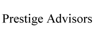 PRESTIGE ADVISORS