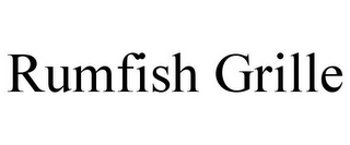 RUMFISH GRILLE