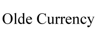 OLDE CURRENCY